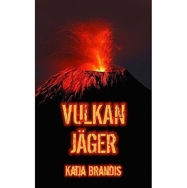 Vulkanjäger, Katja Brandis