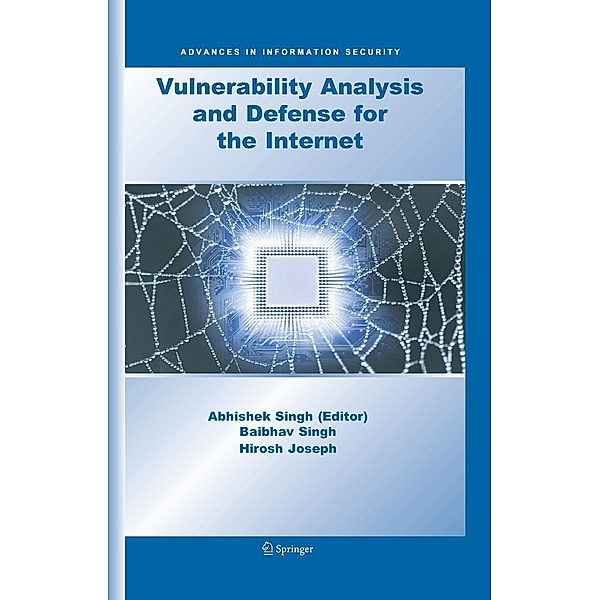 Vulnerability Analysis and Defense for the Internet / Advances in Information Security Bd.37