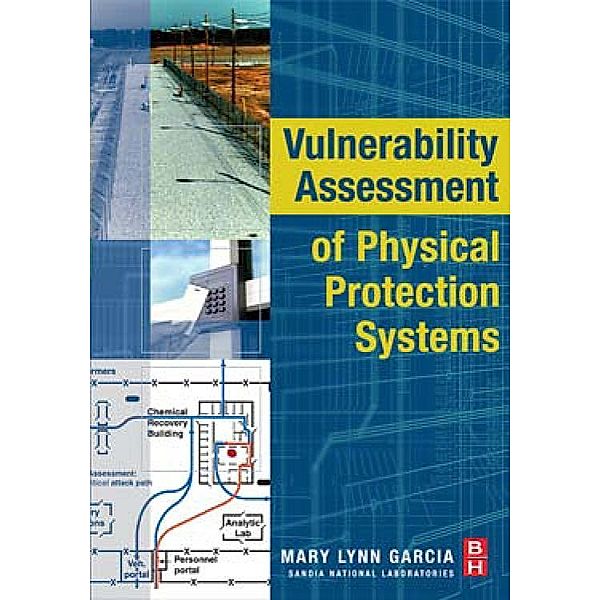Vulnerability Assessment of Physical Protection Systems, Mary Lynn Garcia