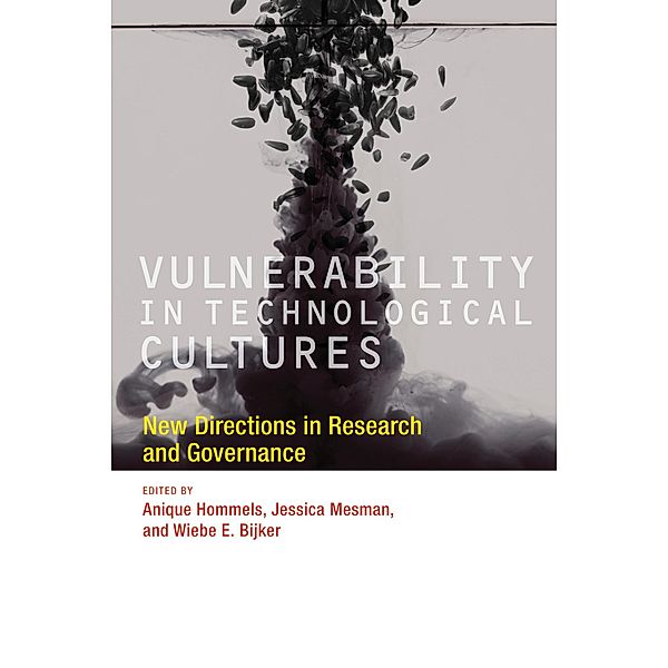 Vulnerability in Technological Cultures / Inside Technology, Wiebe E. Bijker, Anique Hommels, Jessica Mesman