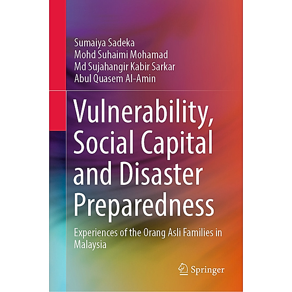 Vulnerability, Social Capital and Disaster Preparedness, Sumaiya Sadeka, Mohd Suhaimi Mohamad, Md Sujahangir Kabir Sarkar, Abul Quasem Al-Amin