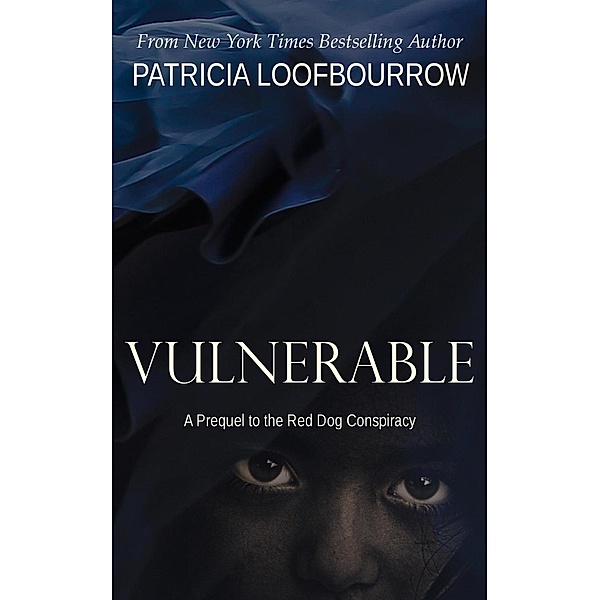 Vulnerable: A Prequel to the Red Dog Conspiracy, Patricia Loofbourrow