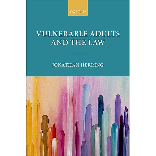 Vulnerable Adults and the Law, Jonathan Herring
