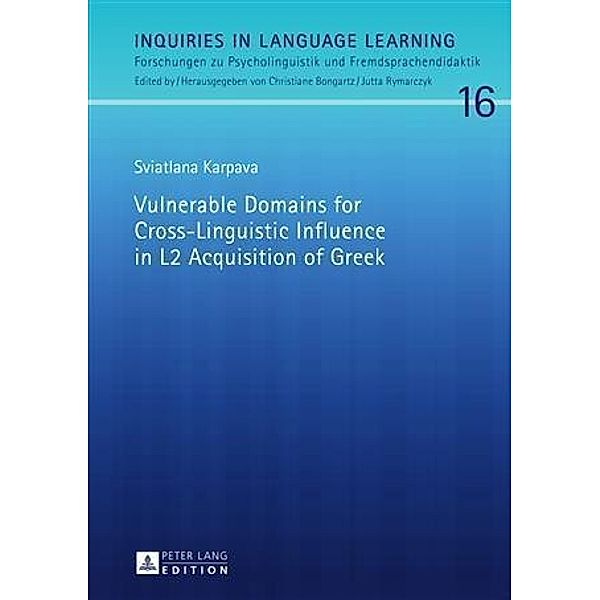 Vulnerable Domains for Cross-Linguistic Influence in L2 Acquisition of Greek, Sviatlana Karpava