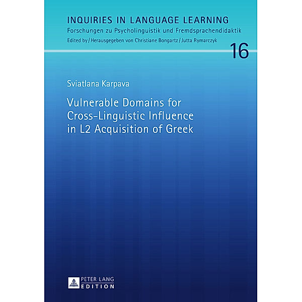 Vulnerable Domains for Cross-Linguistic Influence in L2 Acquisition of Greek, Sviatlana Karpava