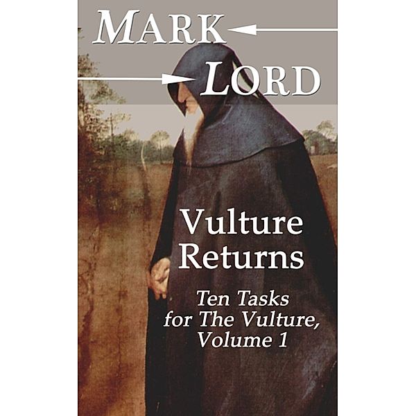 Vulture Returns: Ten Tasks for The Vulture, Volume 1, Mark Lord