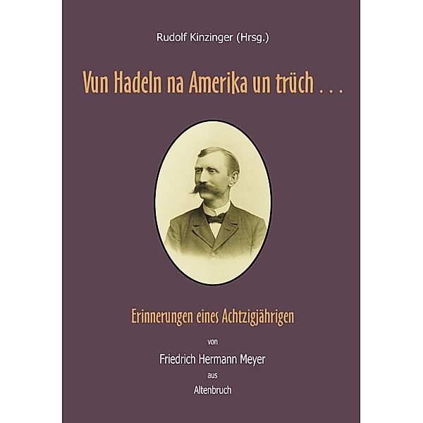 Vun Hadeln na Amerika un trüch . . ., Friedrich Hermann Meyer