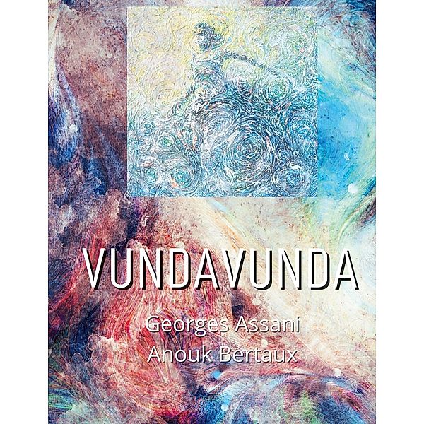 VundaVunda, Anouk Bertaux, Georges Assani