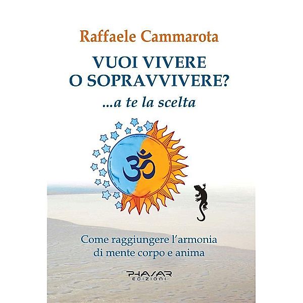 Vuoi vivere o sopravvivere?, Raffaele Cammarota