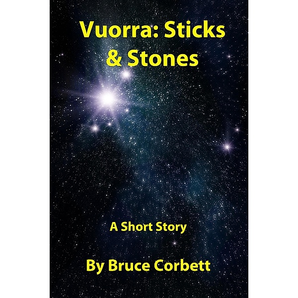 Vuorra: Sticks & Stones / Bruce Corbett, Bruce Corbett