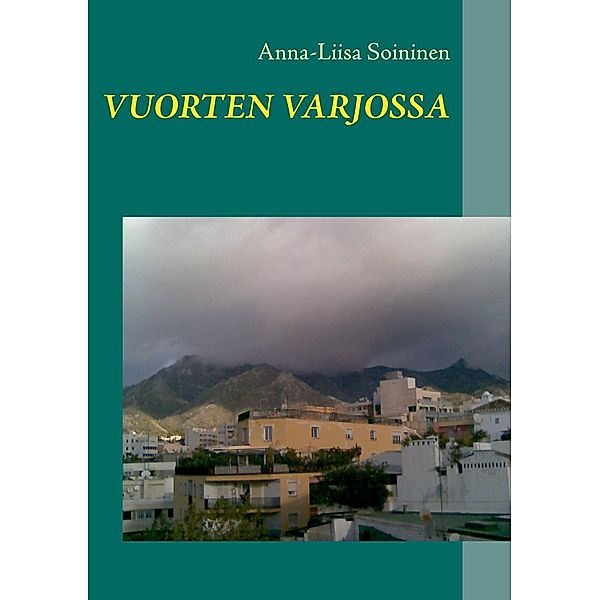 Vuorten varjossa, Anna-Liisa Soininen