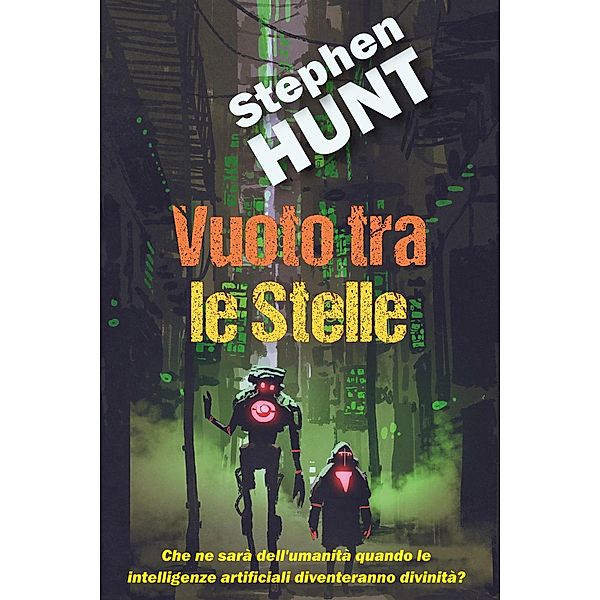 Vuoto Tra le Stelle, Stephen Hunt