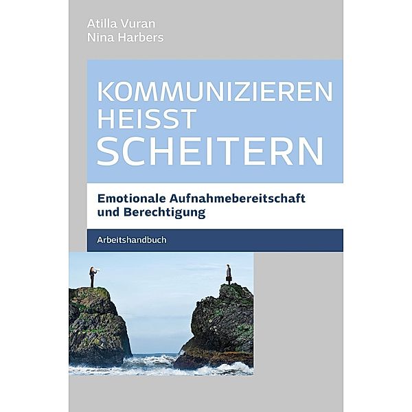 Vuran, A: Kommunizieren heißt scheitern - Arbeitsbuch, Atilla Vuran, Nina Harbers