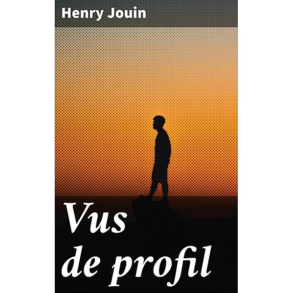 Vus de profil, Henry Jouin