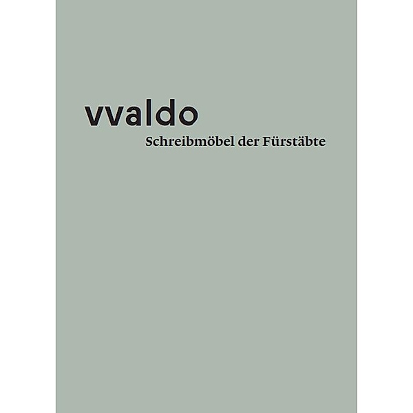 vvaldo - Schreibmöbel der Fürstäbte, Benno Hägeli