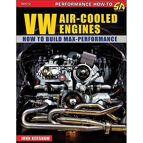 VW Air-Cooled Engines: How to Build Max-Performance, John F. Kershaw