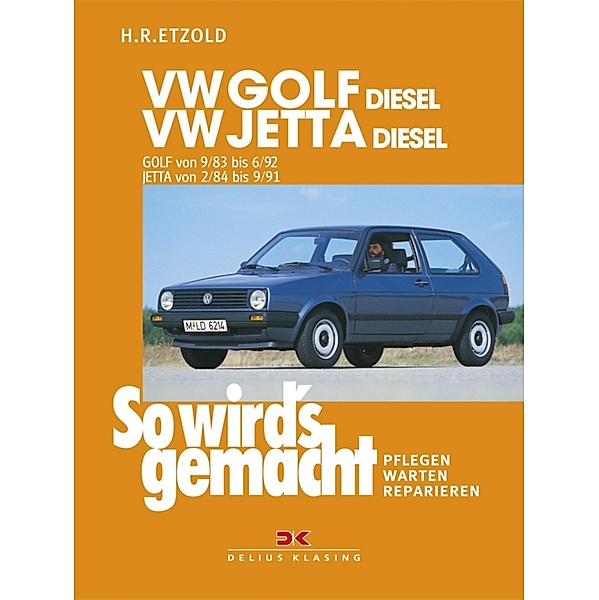 VW Golf II Diesel 9/83-6/92, Jetta Diesel 2/84-9/91 / So wird's gemacht, Rüdiger Etzold