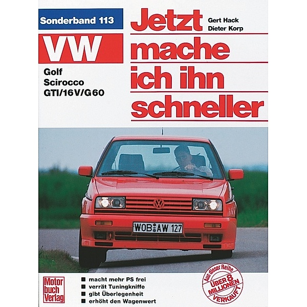 VW Golf II / Scirocco GTI / Jetzt helfe ich mir selbst Bd.113, Gert Hack, Dieter Korp