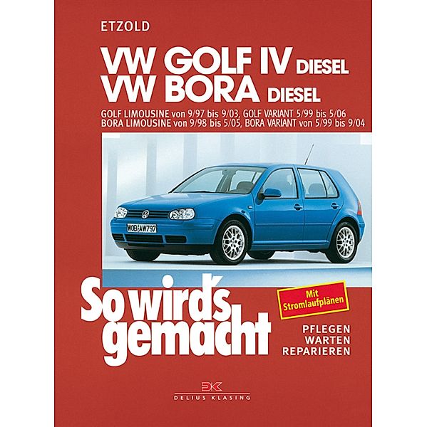 VW Golf IV Diesel 9/97-9/03, Bora Diesel 9/98-5/05 / So wird´s gemacht, Rüdiger Etzold