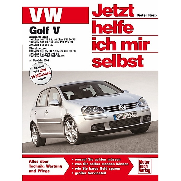 VW Golf V ab Modelljahr 2003 / Jetzt helfe ich mir selbst Bd.240, Dieter Korp