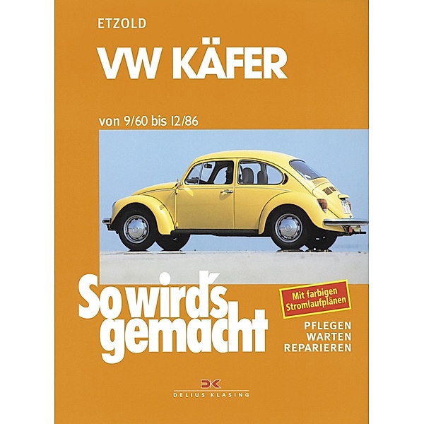 VW Käfer 9/60 bis 12/86 / So wird´s gemacht, Rüdiger Etzold