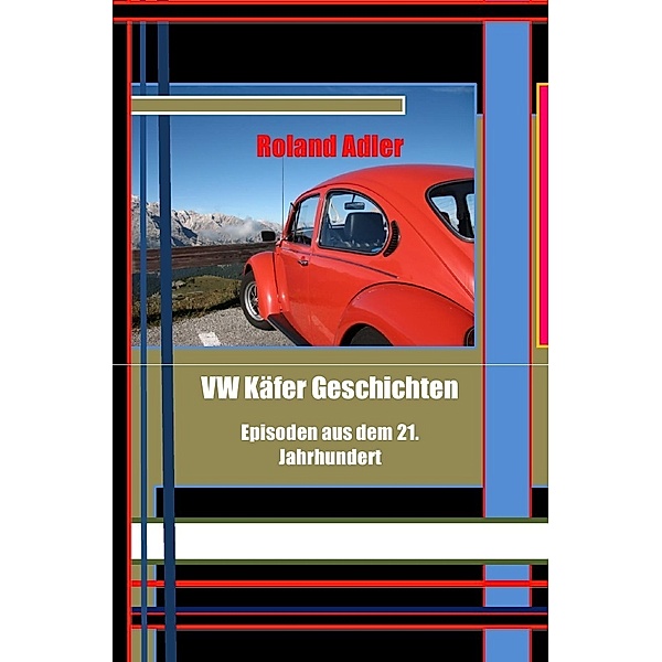 VW Käfer Geschichten, Roland Adler