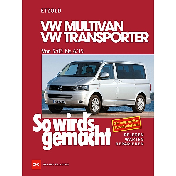 VW Multivan / VW Transporter T5 115-235 PS, Diesel 84-174 PS 5/03-6/15 / So wird´s gemacht, Rüdiger Etzold