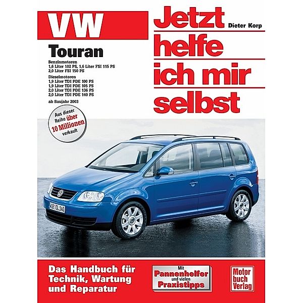 VW Touran ab Modelljahr 2003 / Jetzt helfe ich mir selbst Bd.239, Dieter Korp