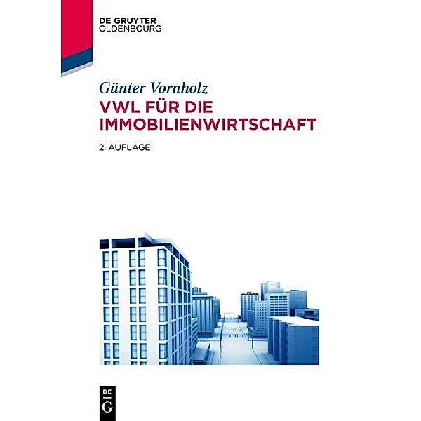 VWL für die Immobilienwirtschaft / Studientexte Real Estate Management Bd.1, Günter Vornholz