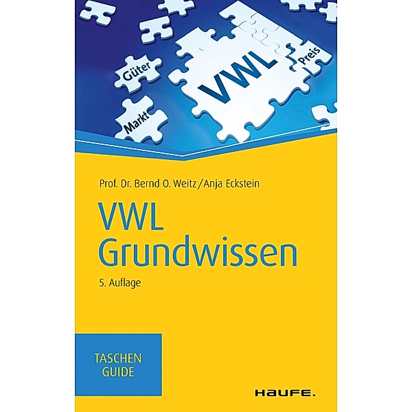 VWL Grundwissen / Haufe TaschenGuide Bd.167, Bernd O. Weitz, Anja Eckstein