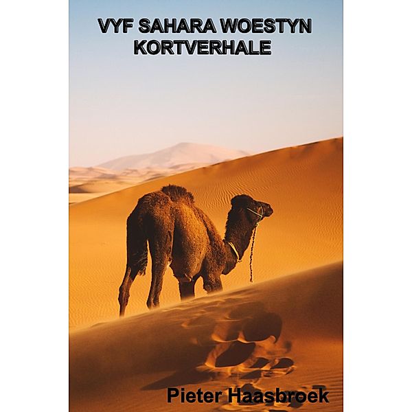 Vyf Sahara Woestyn Kortverhale, Pieter Haasbroek