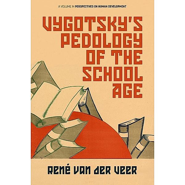 Vygotsky's Pedology of the School Age, Rene van der Veer