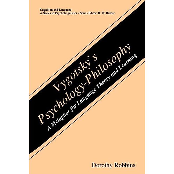 Vygotsky's Psychology-Philosophy / Cognition and Language: A Series in Psycholinguistics, Dorothy Robbins