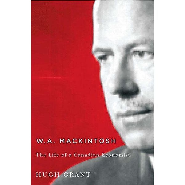 W.A. Mackintosh / Carleton Library Series, Hugh Grant