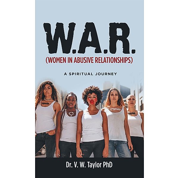 W.A.R. (Women in Abusive Relationships), V. W. Taylor