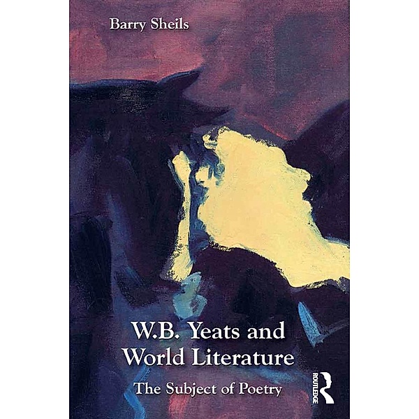W.B. Yeats and World Literature, Barry Sheils