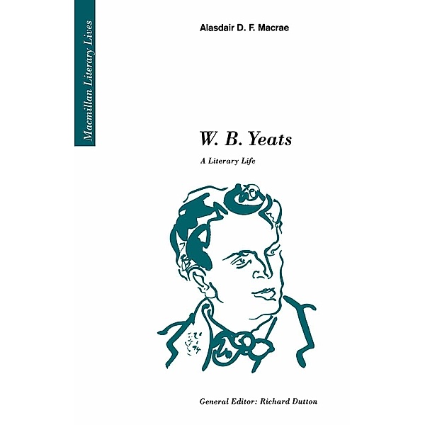 W.B. Yeats / Literary Lives, Alasdair D. F. Macrae