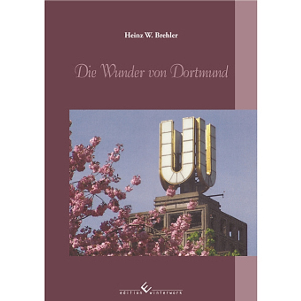 W. Brehler, H: Wunder von Dortmund, Heinz W. Brehler