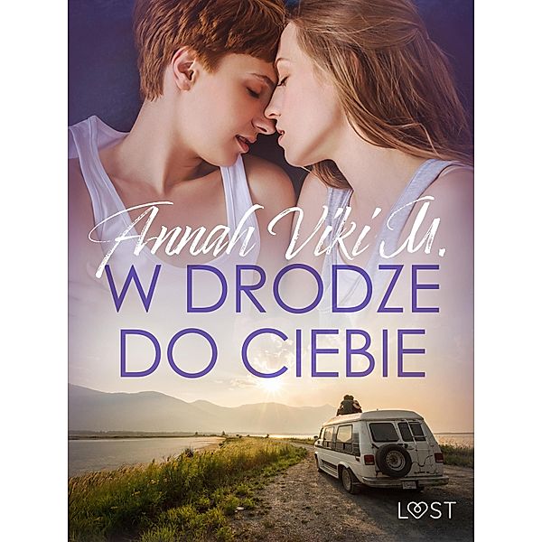 W drodze do ciebie - lesbijskie opowiadanie erotyczne, Annah Viki M.