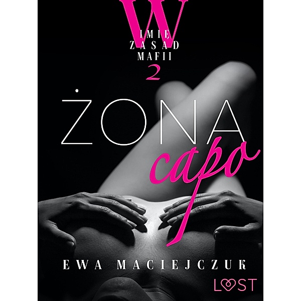 W imie zasad mafii 2: Zona capo - opowiadanie erotyczne / W imie zasad mafii Bd.2, Ewa Maciejczuk