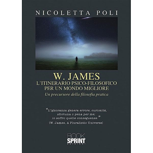 W. James - L'itinerario psico-filosofico - Per un mondo migliore, Nicoletta Poli