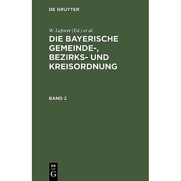 W. Laforet; H. von Jan: Die bayerische Gemeinde-, Bezirks- und Kreisordnung. Band 2
