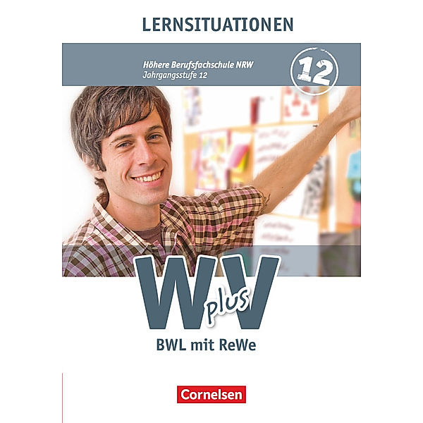 W plus V - Wirtschaft für Fachoberschulen und Höhere Berufsfachschulen - BWL mit Rewe -  Fachhochschulreife Nordrhein-Westfalen - Ausgabe 2013 - Band 2: 12. Jahrgangsstufe, Susanne Lange, Michael Piek, Christian Fritz, Hans-Peter von den Bergen, Ute Morgenstern