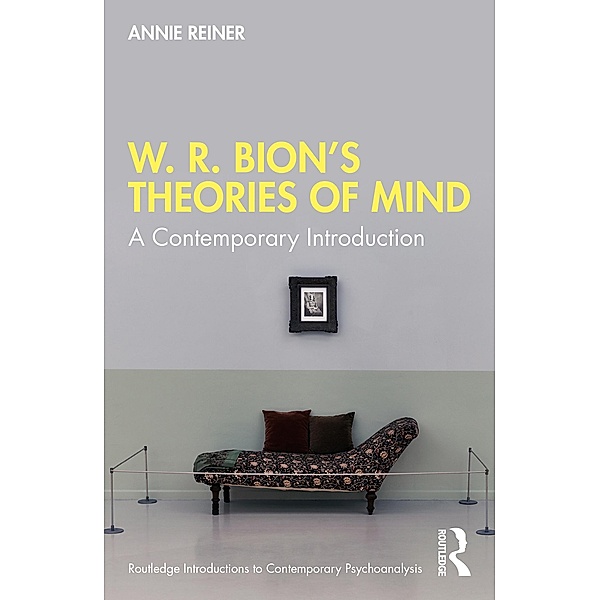 W. R. Bion's Theories of Mind, Annie Reiner