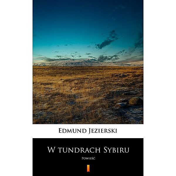 W tundrach Sybiru, Edmund Jezierski