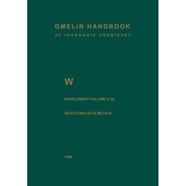 W Tungsten / Gmelin Handbook of Inorganic and Organometallic Chemistry - 8th edition Bd.W / A-B / A / 6 / b, Wolfgang Kurtz, Hans Vanecek