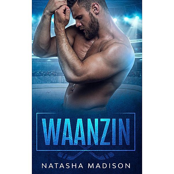 Waanzin (Dit is, #1) / Dit is, Natasha Madison