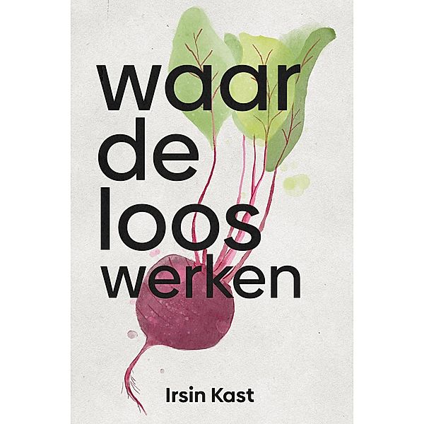 Waardeloos Werken, Irsin Kast