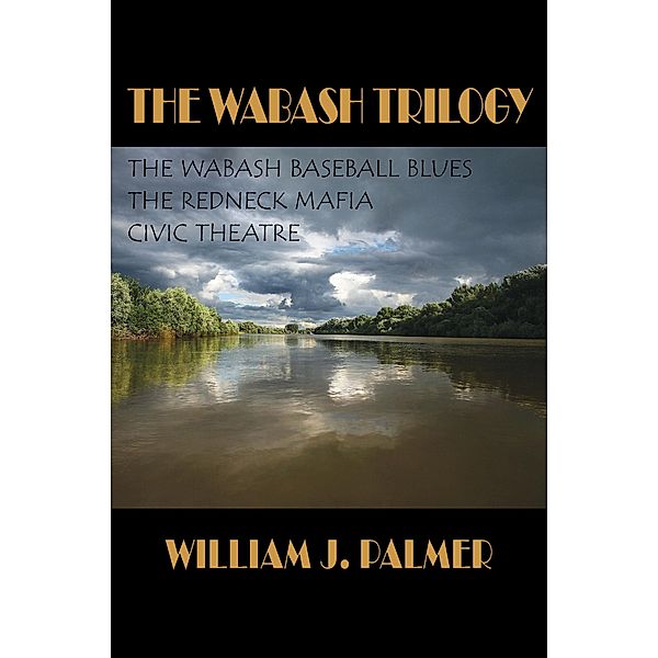 Wabash Trilogy, The, William J. Palmer
