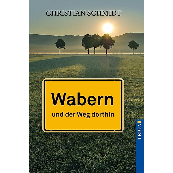 Wabern - und der Weg dorthin, Christian Schmidt